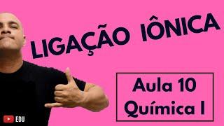 INTRODUÇÃO às LIGAÇÕES QUÍMICAS: Regra do Octeto e a LIGAÇÃO IÔNICA | Aula 10 (Química I)