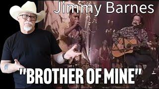 Jimmy Barnes - Brother of Mine || REACTION VIDEO