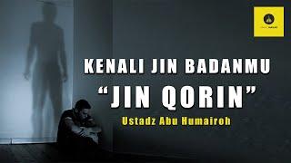 MENGENAL DIBALIK RAHASIA JIN QORIN - USTADZ ABU HUMAIROH