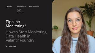 Pipeline Monitoring | How to Start Monitoring Data Health in Palantir Foundry