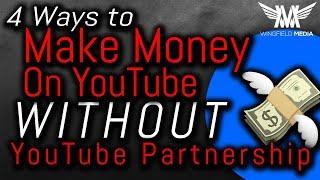 4 Ways to Make Money on YouTube WITHOUT Being a YouTube Partner! - Brand Deals and More!