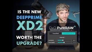 DXO PURERAW 4 IS OUT WITH THE NEW DEEPPRIME XD2 DENOISE ! IS IT WORTH IT?