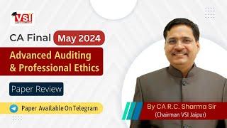 CA Final May 2024 Advanced Auditing and Professional Ethics Paper Review by CA RC Sharma Sir