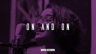 Brasa Sessions ll On and On ll Isabela Marques