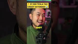 ️ $7,500 TESLA TAX CREDIT EXTENDED ️