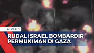 Rekaman Serangan Rudal Israel Luluh Lantakkan Permukiman di Gaza