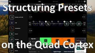 Structuring Presets on the Quad Cortex