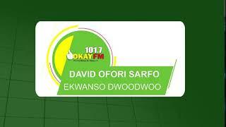 EKWANSO DWOODWOO WITH DAVID OFORI SARFO 27/06/2024)