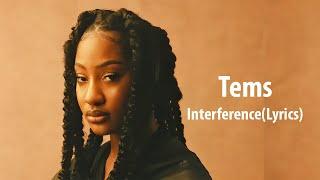 Tems - Interference(Lyrics Video)