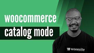 Enable WooCommerce Catalog Mode (or request a quote)