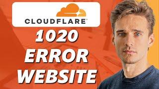 How to Fix 1020 Error on Cloudflare Website (Quick & Easy)