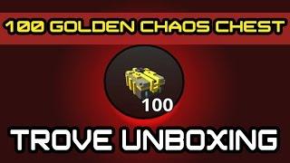 TROVE Opening - 100 golden chaos chest