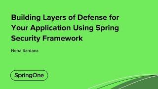 Building Layers of Defense for Your Application Using Spring Security Framework