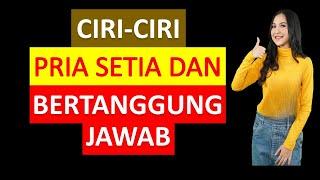 Ciri Ciri Pria Setia Dan Bertanggung Jawab