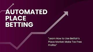 Learn How to Automate Betfair Place Betting for Tax Free Profits