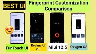 Miui 12.5 vs Realme ui 2.0 vs Oxygen  ui vs Fun touch ui in-display fingerprint customization 