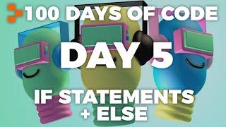 Day 5 - 100 Days of Code: If statements + Else