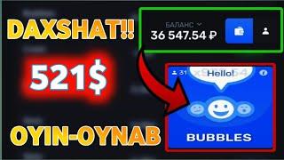 DAXSHAT‼️ 8 DAQIQADA 521$ DOLLAR OYIN-OYNAB | INTERNETDA PUL ISHLASH | #PUL #ISHLASH #bubbles