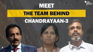 Meet The Scientists Behind Chandrayaan-3, Who Put India On The Moon | The Quint