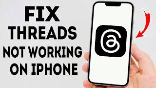 How To Fix Threads Not Working On iPhone!