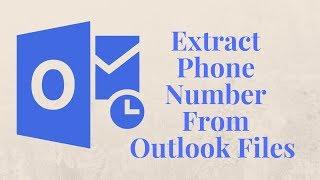 How to extract phone number from outlook files? phone numbers extractor