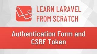 Laravel from Scratch #13 - Authentication Form and CSRF Token