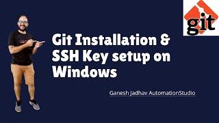 Git Installation And SSH Key Setup on Windows || Ganesh Jadhav AutomationStudio