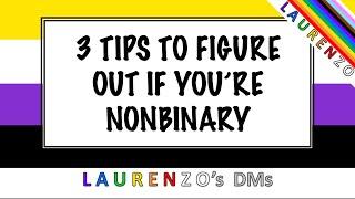 3 Tips to Figure Out if You're Nonbinary | @adesso.laurenzo