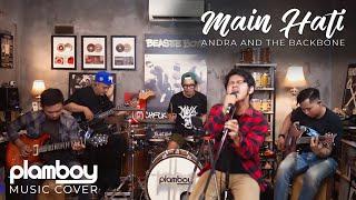 MAIN HATI - ANDRA AND THE BACKBONE || LIVE COVER PLAMBOY MUSIC