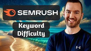 Semrush Keyword Difficulty (What Is Keyword Difficulty In SEO?)