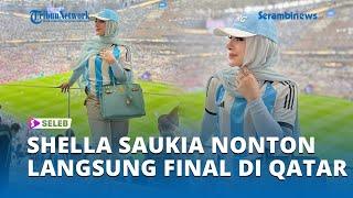 Shella Saukia Nonton Langsung Final Piala Dunia 2022 Qatar