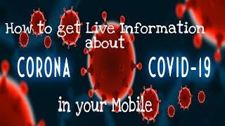 How to get Live Information about COVID-19 in your Mobile