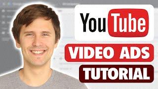 YouTube Video Ads Tutorial - Step-By-Step for Beginners