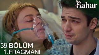 Bahar 39. Bölüm 1. Fragman | “ Aç Gözlerini Anne ! “