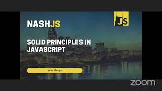 NashJS - December 2021 - SOLID Principles in JavaScript with Wes Braga