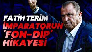 Fatih Terim: Bir İmparatorun 'Fon-dip' Hikayesi...