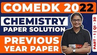 COMEDK Previous Year Papers Solution | COMEDK 2022 Chemistry Solution Part 1 (Q1-30)