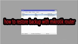 How to Restore Backup with MikroTik Router