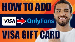 How to Add Visa Gift Card to OnlyFans (2025)