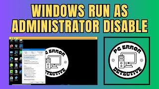 How to Disable Run as Administrator Windows 10