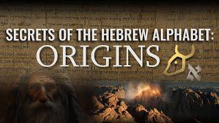 Secrets of the Hebrew Alphabet: Origins
