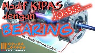 Modif kipas dengan BEARING versi Mr. Oplok-Othok