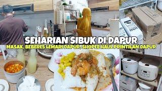 SEHARIAN SIBUK! MASAK SIMPLE CEMPLANG CEMPLUNG TAPI ENAK, BEBERES DAPUR, SHOPEE HAUL PRINTILAN DAPUR