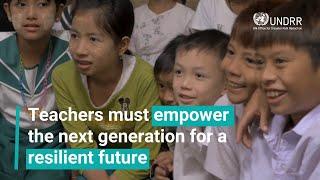 Teachers must empower the next generation for a resilient future  | UNDRR