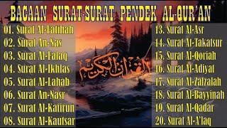 Bacaan Surat-Surat Pendek Al Quran Untuk Bacaan Sholat | Sangat Merdu dan Menyejukan Hati & Pikiran