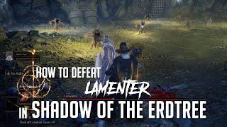 How to Defeat Lamenter in Shadow of the Erdtree (Easy Kill)