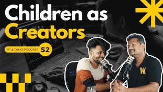 S2 - EP 06 | Children as Creators w/ Sumersingh K Rajpurohit | Will Talks Podcast