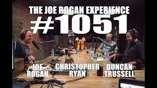 Joe Rogan Experience #1051 - Duncan Trussell & Christopher Ryan