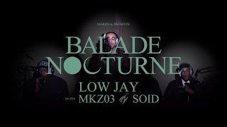 Low Jay | BALADE NOCTURNE #5 (feat. Mkz03 & Soid.)