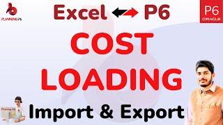 How to Assign Cost Loading from Excel to Primavera P6 Import and Export | Tips and Tricks | Planning